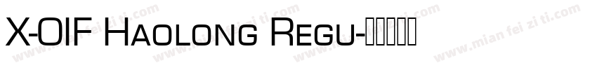 X-OIF Haolong Regu字体转换